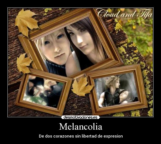 Melancolia - De dos corazones sin libertad de expresion