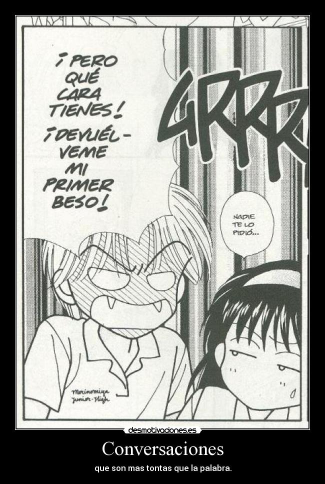 Conversaciones - que son mas tontas que la palabra.