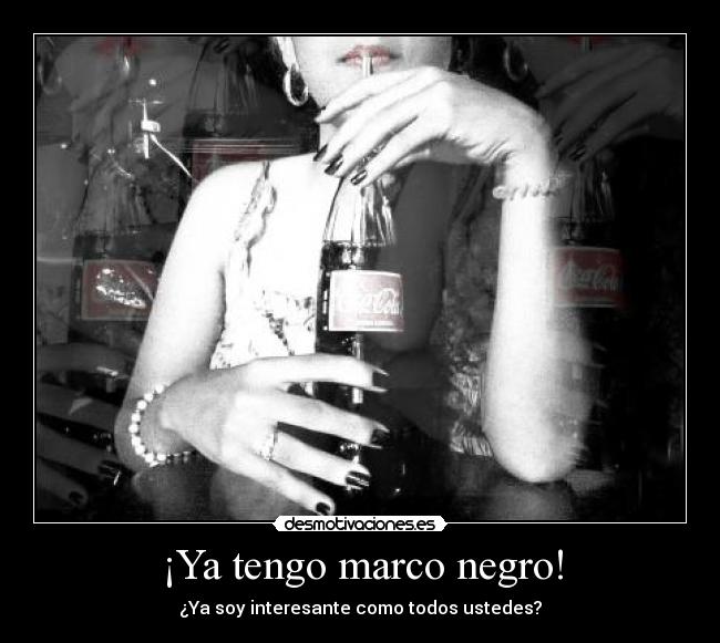 ¡Ya tengo marco negro! - ¿Ya soy interesante como todos ustedes?