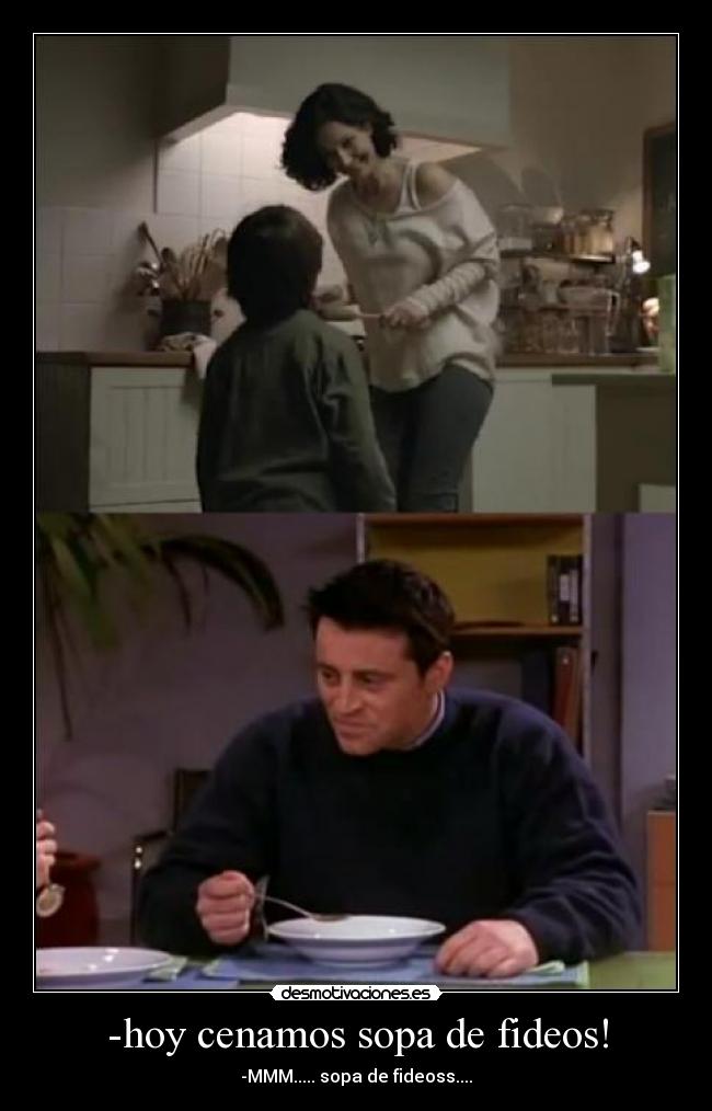 -hoy cenamos sopa de fideos! -