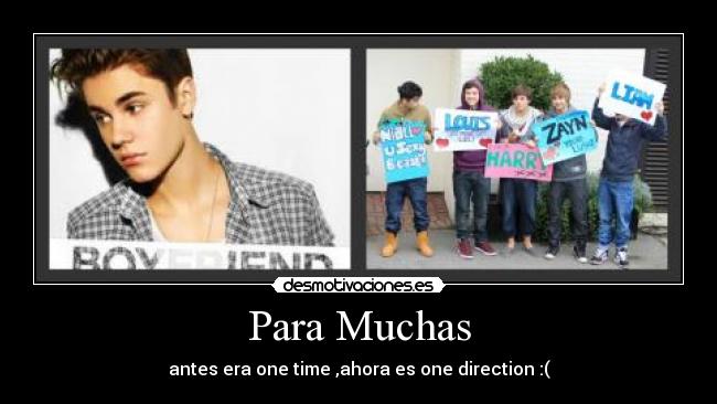 Para Muchas - antes era one time ,ahora es one direction :(