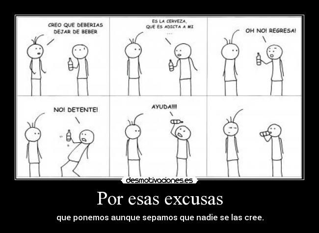 Por esas excusas -