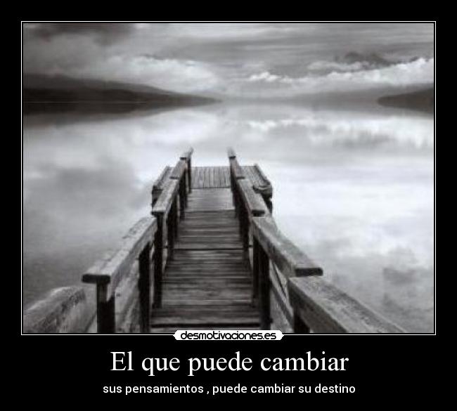 El que puede cambiar - 