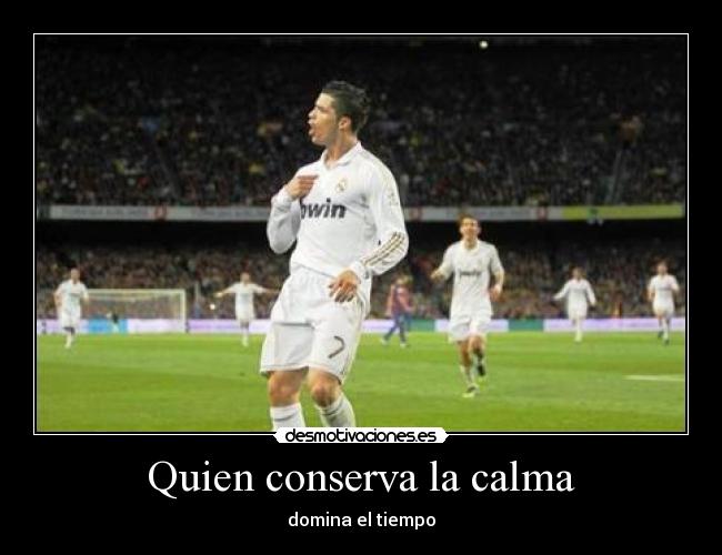 Quien conserva la calma - 
