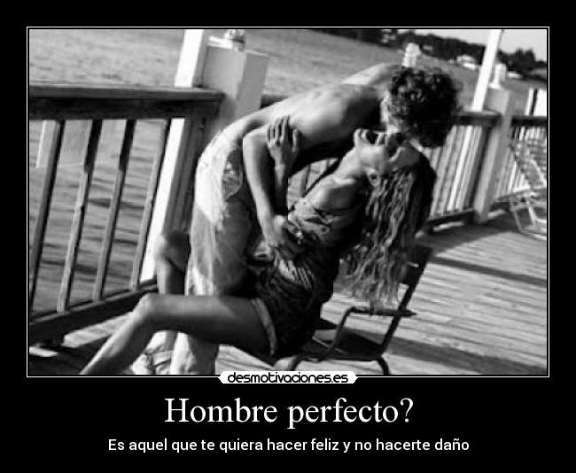 Hombre perfecto? -