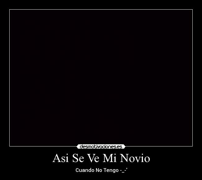 Asi Se Ve Mi Novio - 