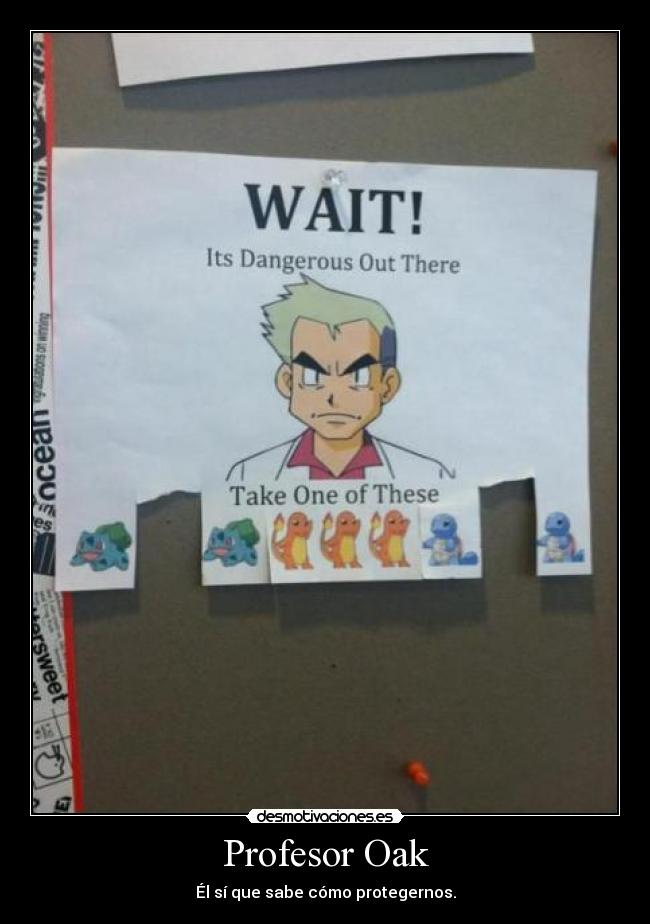 Profesor Oak - Él sí que sabe cómo protegernos.