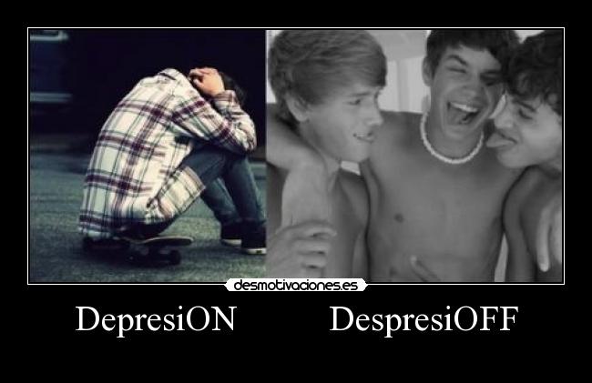 DepresiON          DespresiOFF - 