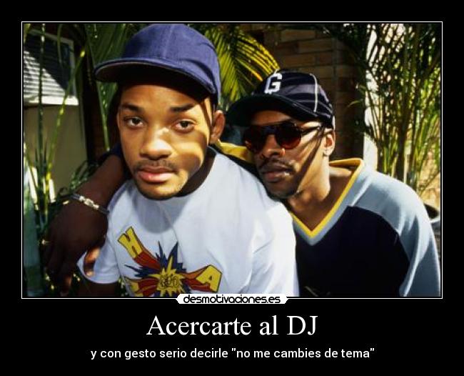Acercarte al DJ -