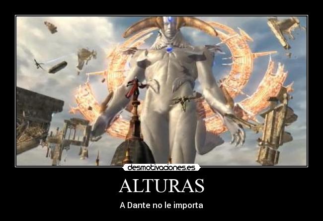 ALTURAS - A Dante no le importa