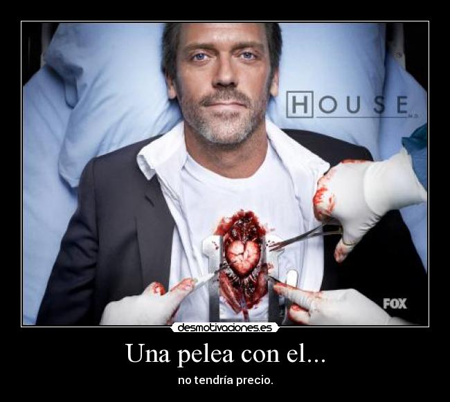 Una pelea con el... -