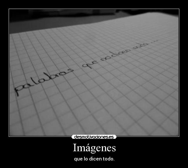 Imágenes - que lo dicen todo.