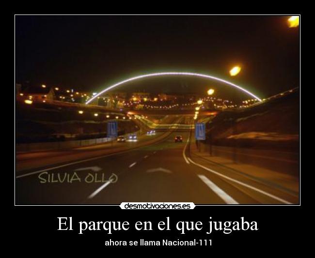 El parque en el que jugaba - ahora se llama Nacional-111