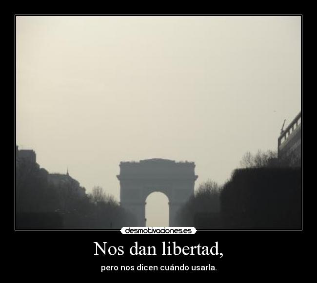 Nos dan libertad, -