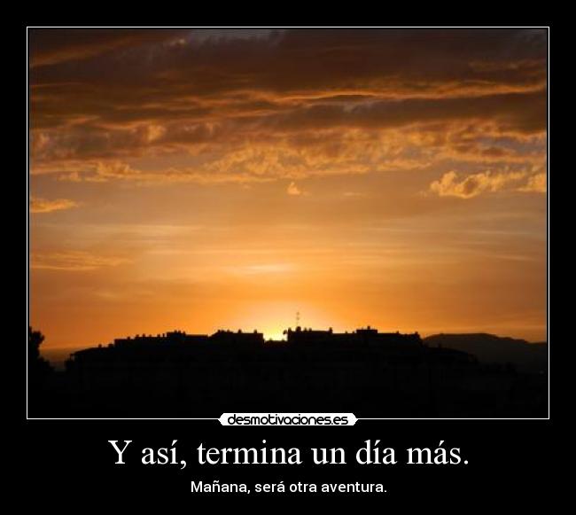 Y así, termina un día más. - 
