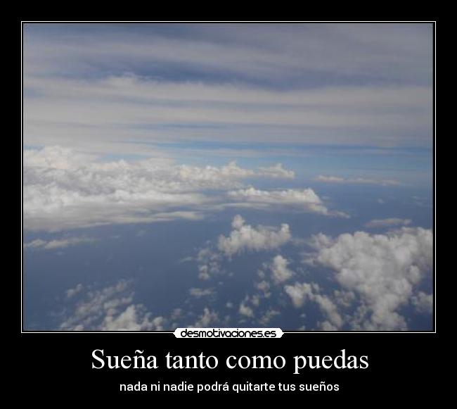 Sueña tanto como puedas - 