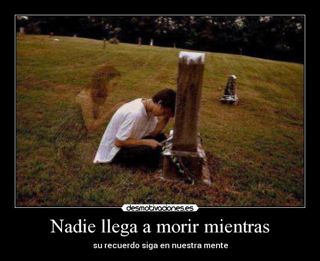 Nadie llega a morir mientras - 