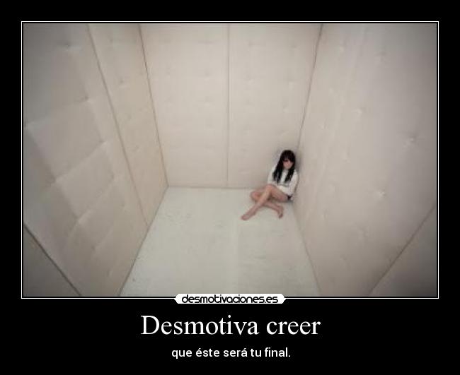 Desmotiva creer - 