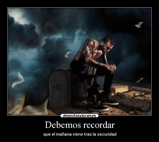 Debemos recordar -