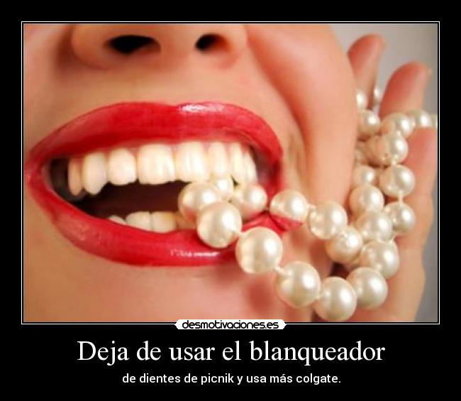 Deja de usar el blanqueador -