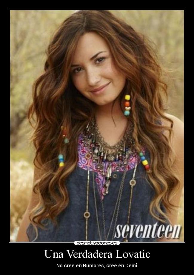 Una Verdadera Lovatic - No cree en Rumores, cree en Demi.