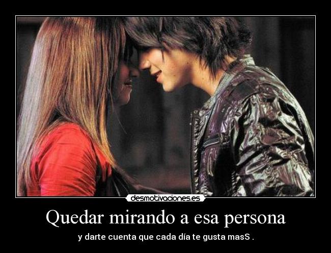 Quedar mirando a esa persona - 