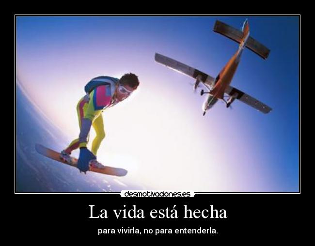 La vida está hecha -