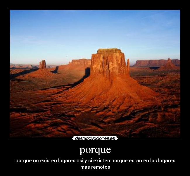 porque - porque no existen lugares asi y si existen porque estan en los lugares mas remotos
