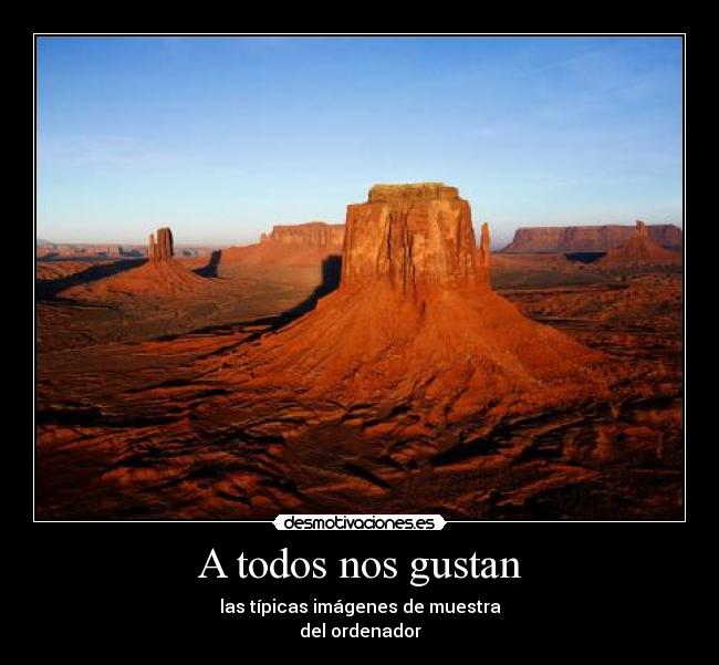 A todos nos gustan - las típicas imágenes de muestra
del ordenador