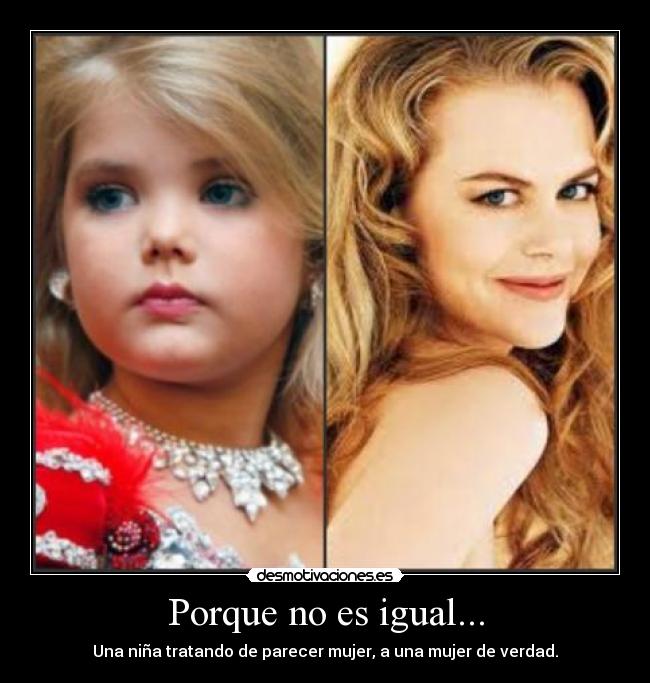 Porque no es igual... -