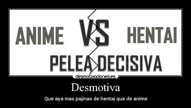 Desmotiva - Que aya mas pajinas de hentai que de anime