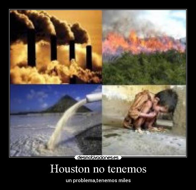 Houston no tenemos - un problema,tenemos miles