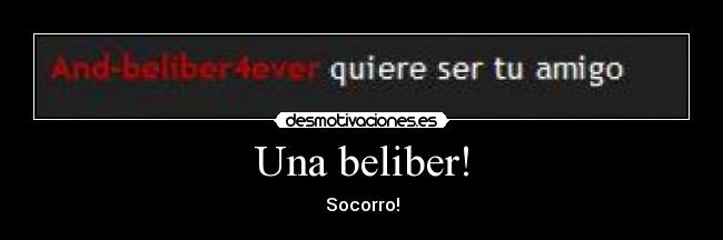 Una beliber! - Socorro!