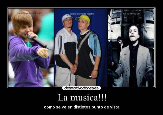 La musica!!! - como se ve en distintos punto de vista