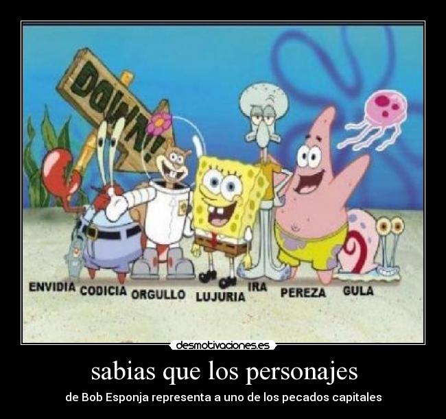 sabias que los personajes - de Bob Esponja representa a uno de los pecados capitales