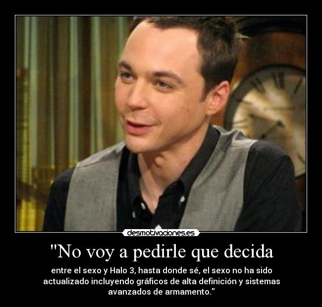 No voy a pedirle que decida -