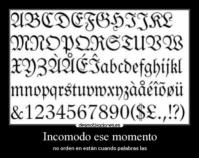 Incomodo ese momento - no orden en están cuando palabras las