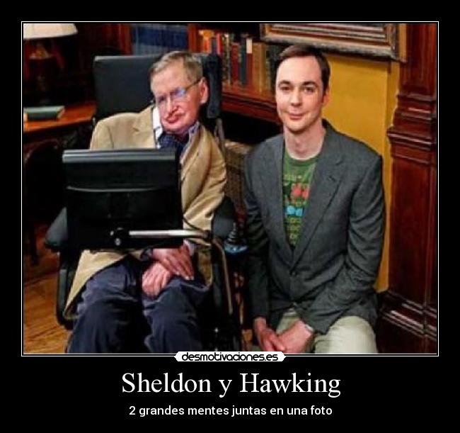 Sheldon y Hawking - 2 grandes mentes juntas en una foto