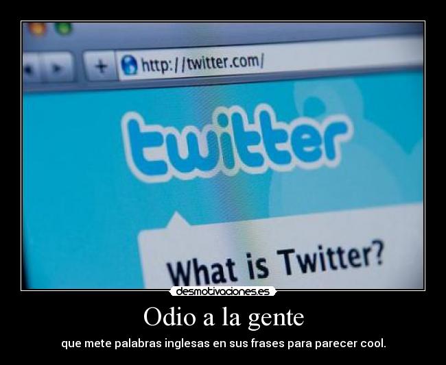carteles odio ironia twitter odio frases cool desmotivaciones
