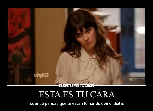 ESTA ES TU CARA - cuando pensas que te estan tomando como idiota.