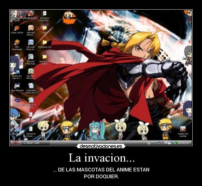La invacion... - ... DE LAS MASCOTAS DEL ANIME ESTAN
POR DOQUIER.