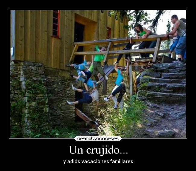 Un crujido... - y adiós vacaciones familiares