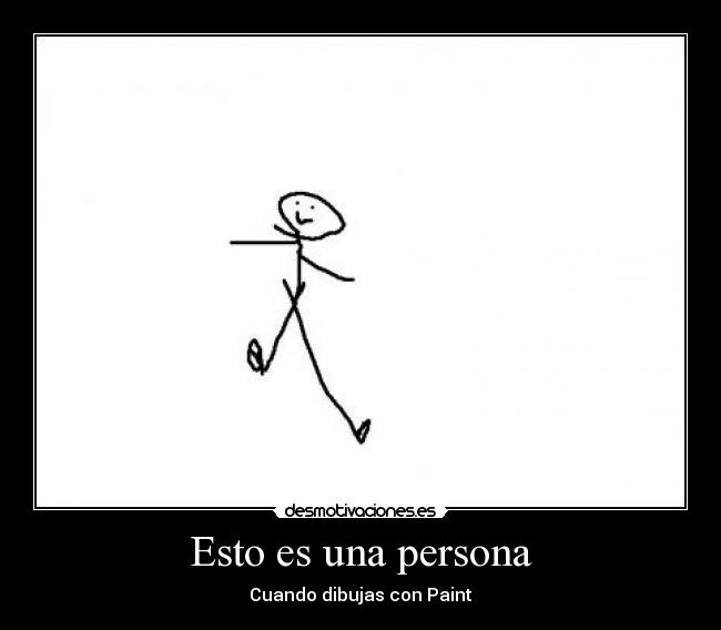 Esto es una persona - Cuando dibujas con Paint