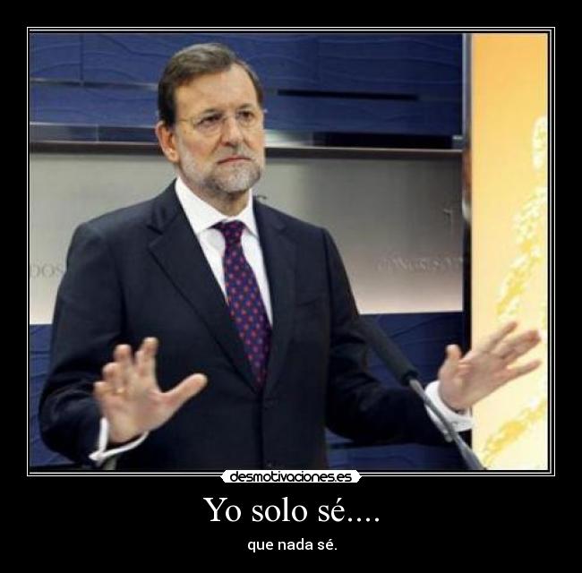 Yo solo sé.... - que nada sé.