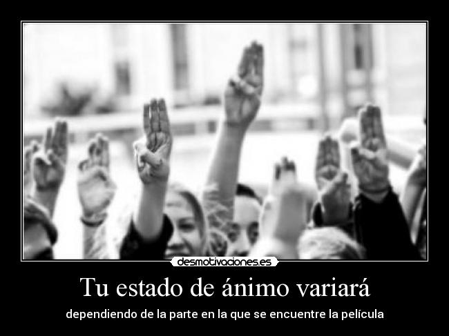 Tu estado de ánimo variará - dependiendo de la parte en la que se encuentre la película