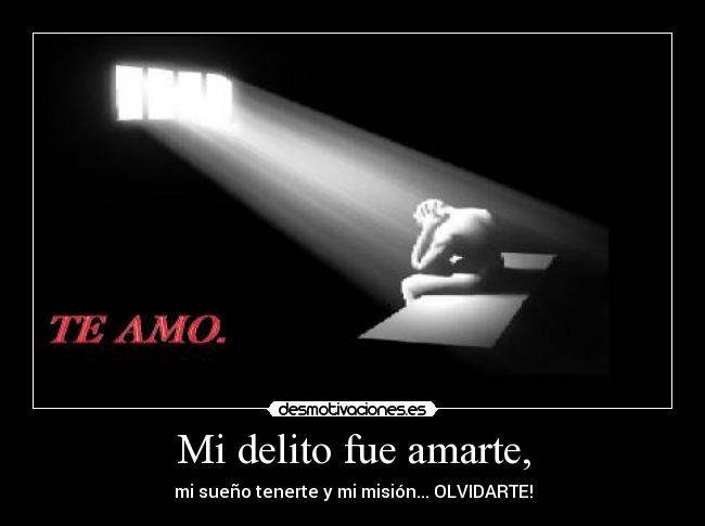 Mi delito fue amarte, -