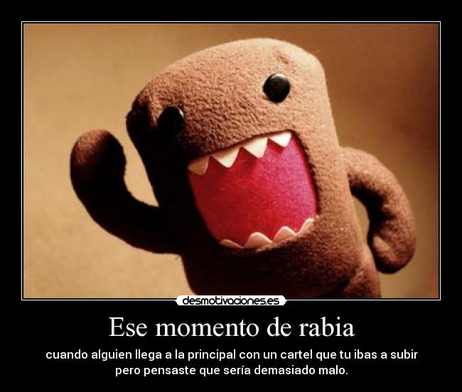 Ese momento de rabia - 