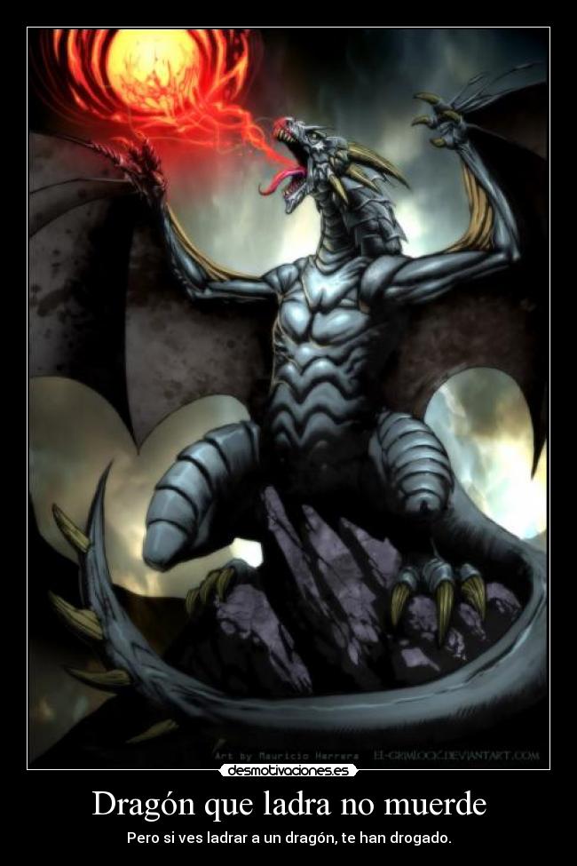 carteles dragon ladrar morder drogado mis paridas draconianas desmotivaciones