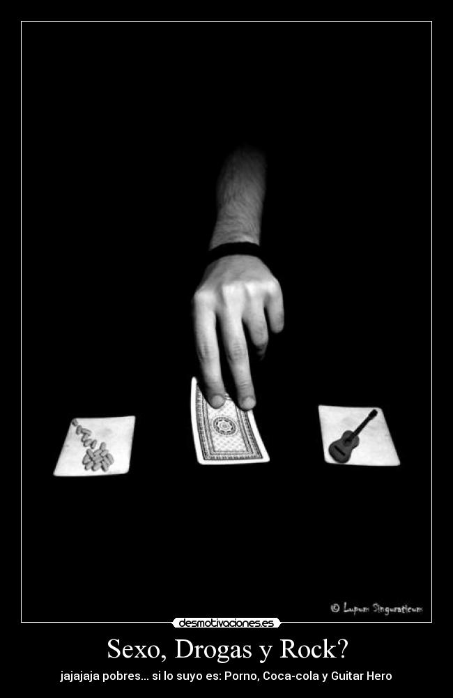 Sexo, Drogas y Rock? -