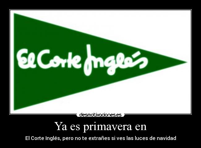 Ya es primavera en - El Corte Inglés, pero no te extrañes si ves las luces de navidad